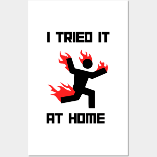 I tried it at home man on fire Posters and Art